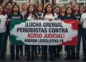 Lucha gremio de periodistas contra acoso judicial