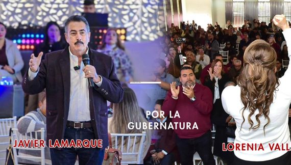 Javier Lamarque y Lorenia Valles arrancan carrera por la gubernatura